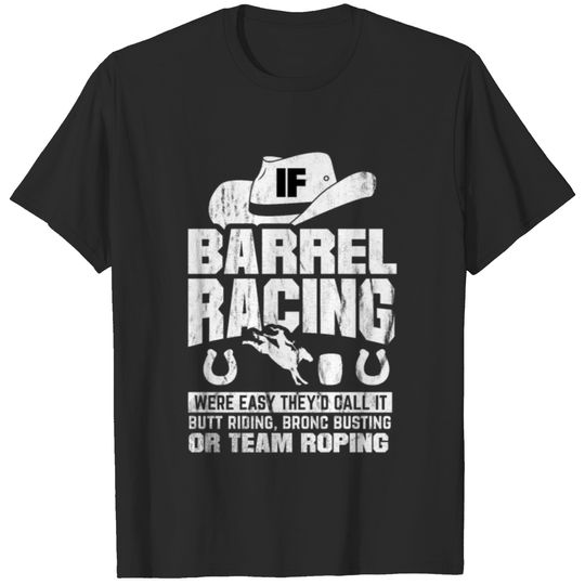 Cowboy Barrel Racing If Barrel Racing Were Easy T-shirt