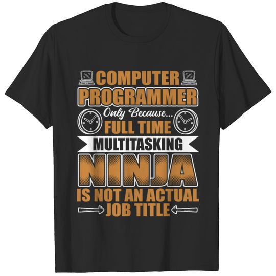 Computer Programmer Multi Tasking Ninja Job Title T-shirt