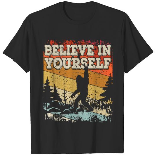 Believe in Yourself Sasquatch Positive Bigfoot T-shirt