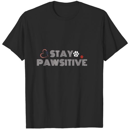 Women's Stay Pawsitive Tshirt Funny Pet Puppy Dog T-shirt