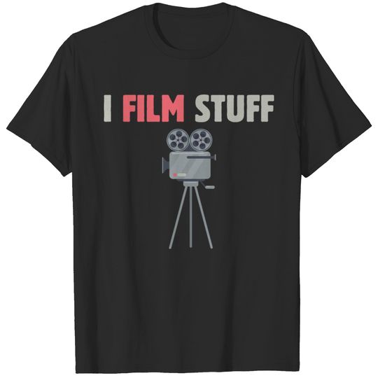 I Film Stuff Filmmaker Cinematographer Cameraman P T-shirt