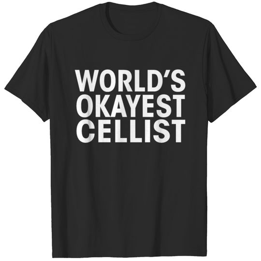Worlds Okayest Cellist Funny T-Shirt T-shirt