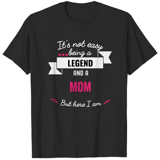it's not easy being a Mom T-shirt
