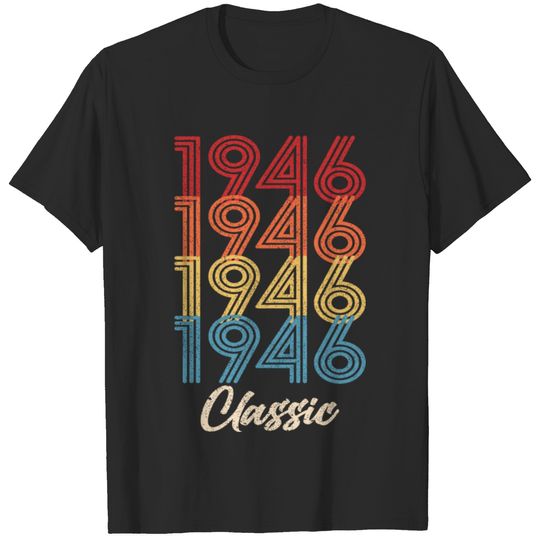 1946 Classic Vintage 1946 Gift Men Women Born Made T-shirt