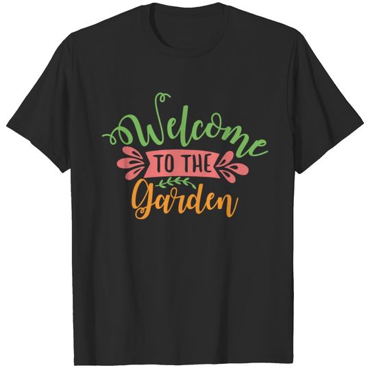 welcome to the garden T-shirt