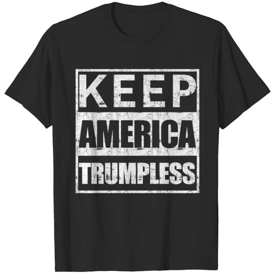 Keep America Trumpless Anti politicals T-shirt