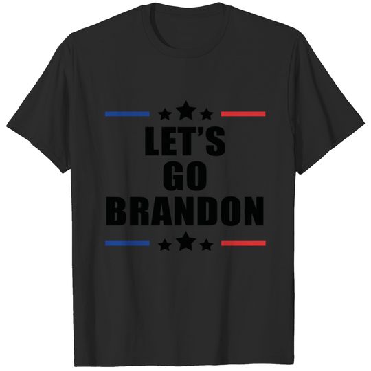 Lets Go Brandon Lets Go Brandon Lets Go Brandon T-shirt