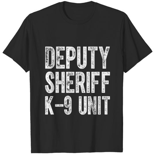 Deputy Sheriff K-9 Unit Police Law Enforcement T-shirt