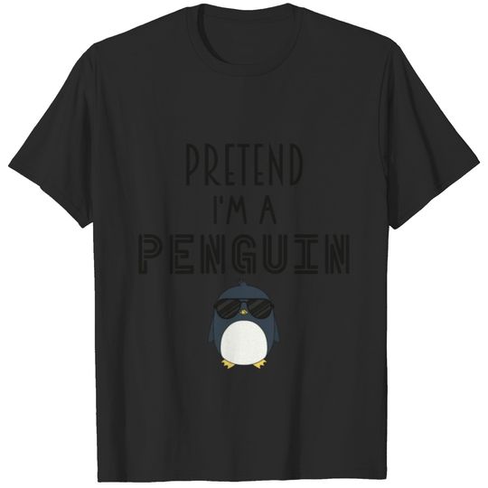 Pretend I'm A Penguin cute funny penguin lover T-shirt