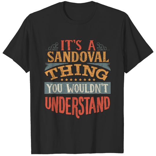 It's A Sandoval Thing You Wouldn't Understand - T-shirt