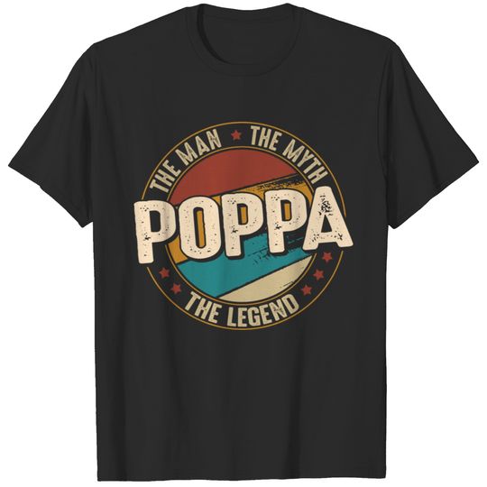 Fathers Day Poppa the Man the Myth the Legend T-shirt