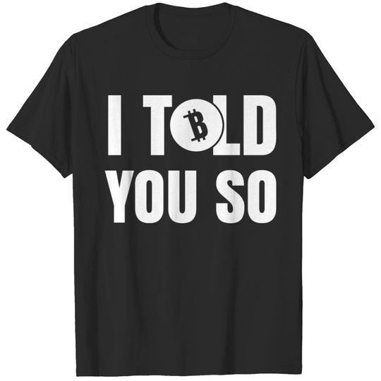 I told You So T-shirt