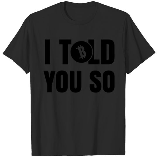I told You So T-shirt