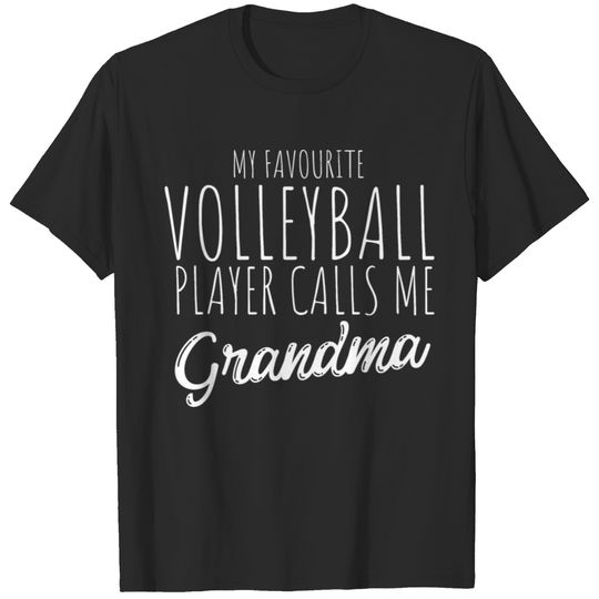 My Favorite Volleyball Player Calls Me Grandma T-shirt