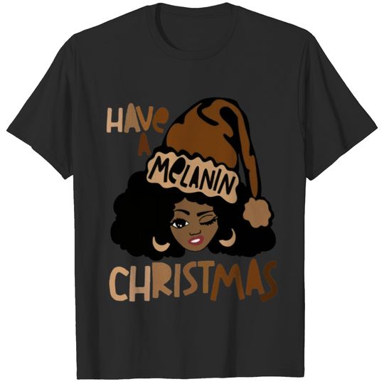Have A Melanin Christmas T-shirt