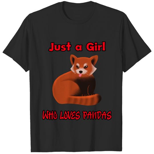 Just a girl who loves pandas T-shirt