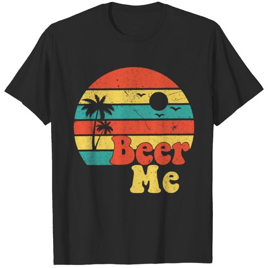 Beer Lover Funny Drinking Summer Party Beer Me T-shirt