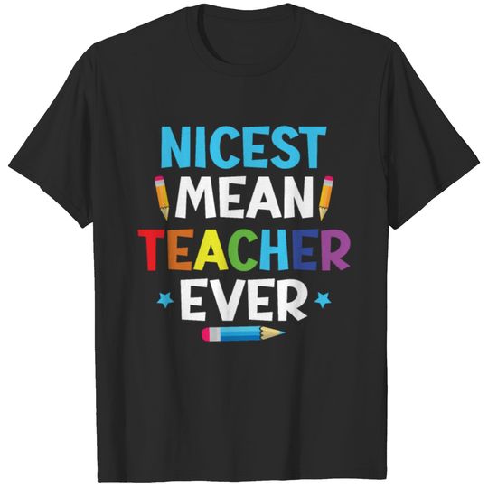 Nicest Mean Teacher Ever Teacher Student T-shirt