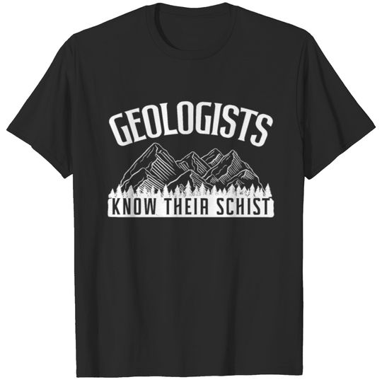Geologist Know Their Schist Rockhounding Geology T-shirt