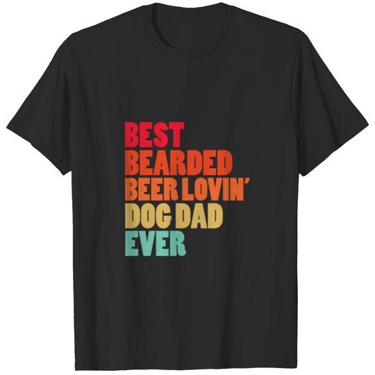 Best Bearded Beer Lovin' Dog Dad Ever Retro T-shirt