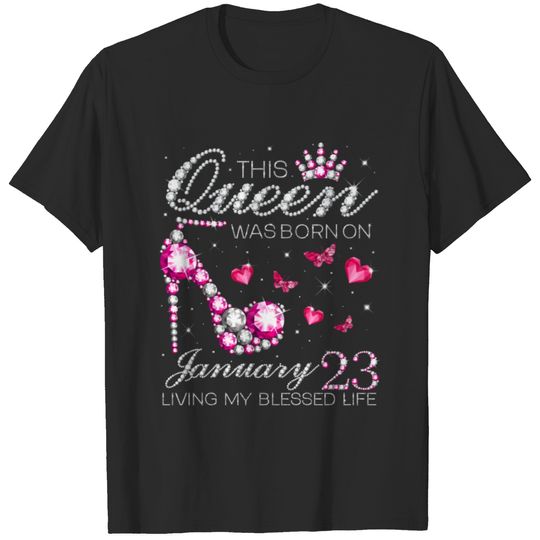 This Queen Was Born On January 23 Living My Blesse T-shirt