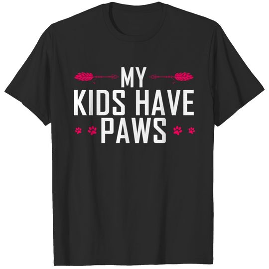 my kids have paws Funny Dog Lover T-shirt