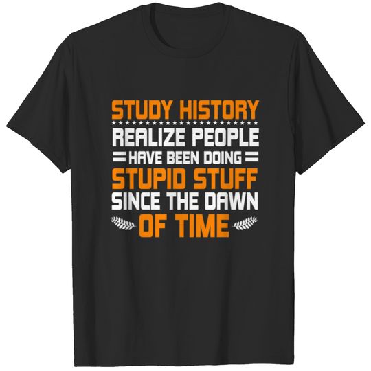 Study History History Teacher Gift T-shirt
