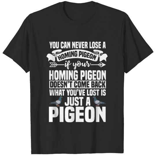 What You've Lost Is Just A Pigeon T-shirt