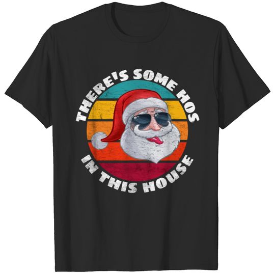 There'S Some Hos In This House Funny Christmas San T-shirt