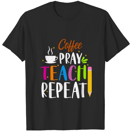 Coffee pray teach repeat T-shirt