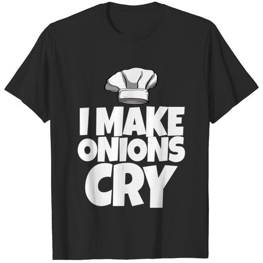 I Make Onions Cry T-shirt