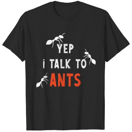 Ant Joke Design for Ant Insect Pet Owners T-shirt