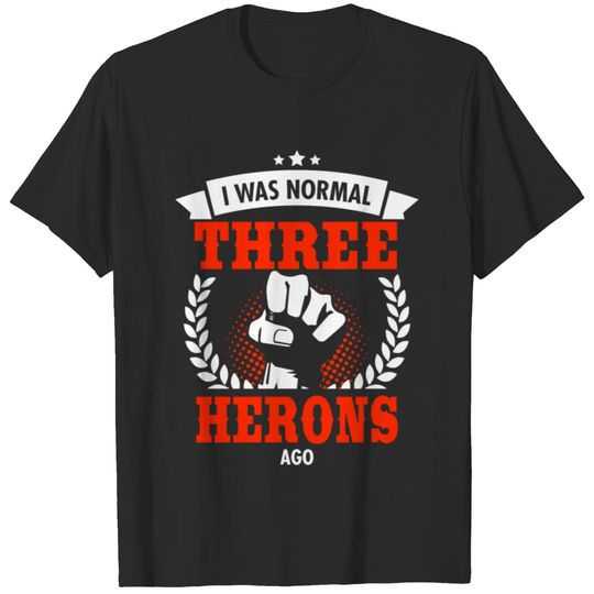 I Was Normal Three Herons Ago T-shirt