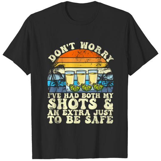 I've Had Both My Shots & An Extra Retro Tequilaret T-shirt