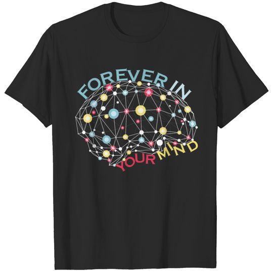 Forever In Your Mind T-shirt