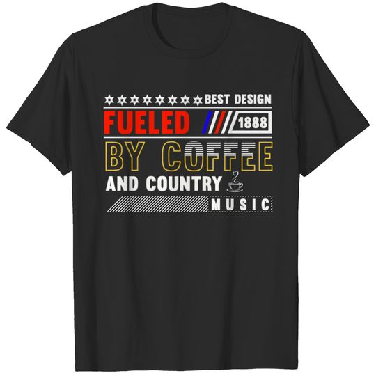 Fueled by coffee and country music T-shirt