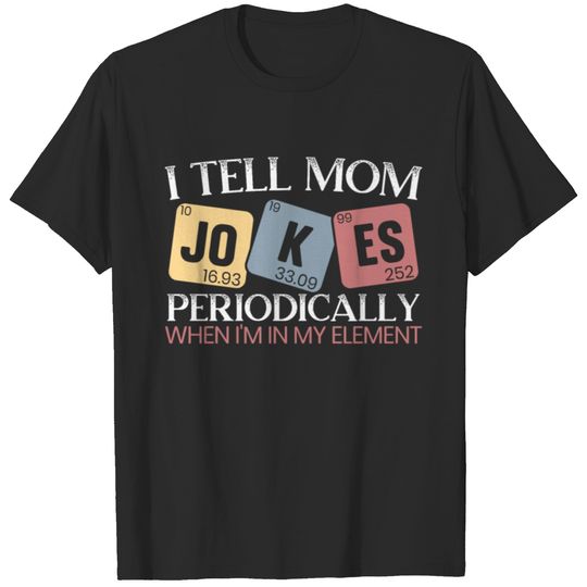 Mom Jokes Periodically Motherhood Mothers Day T-shirt