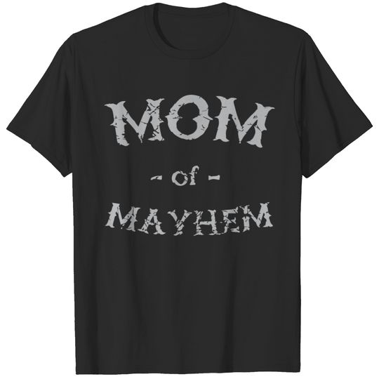 Mom of Mayhem T-shirt