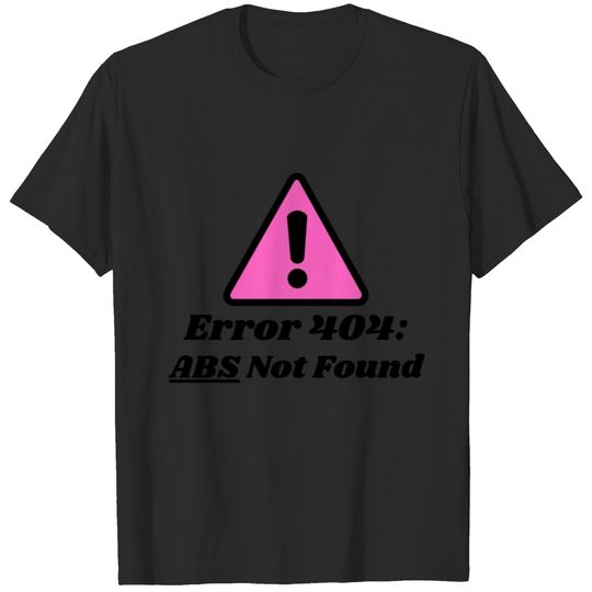 Error 404: Abs Not Found, Funny Error Code 404 T-shirt