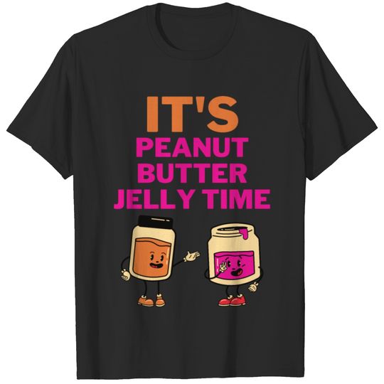 Its Peanut Butter Jelly Time T-shirt