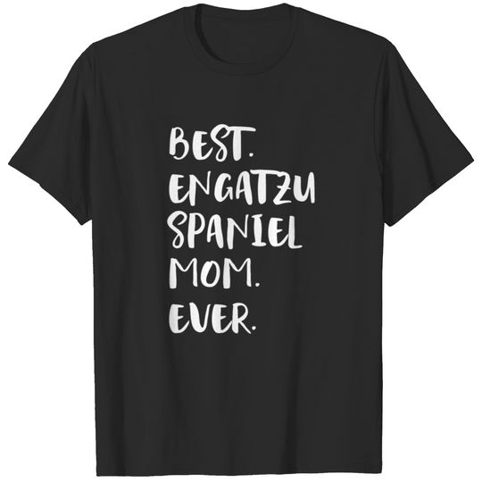 Best Engatzu Spaniel Mom Ever T-shirt