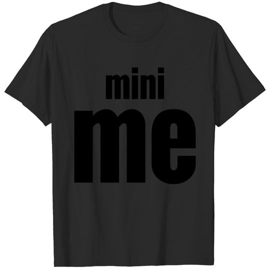 ME AND MINI ME PARENT CHILDREN SON DAUGHTER BABY T-shirt