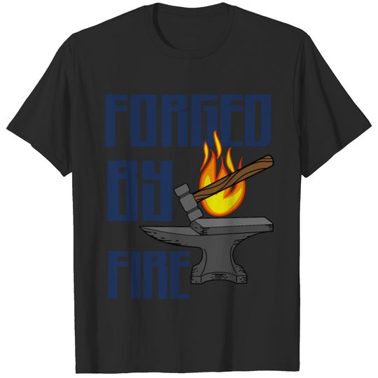Forged by Fire T-shirt