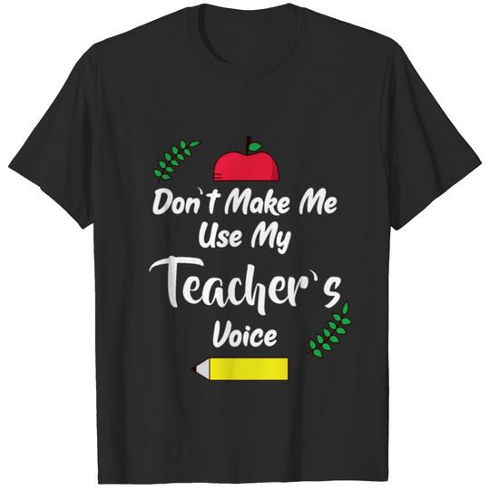 Teachers Voice Funny Elementary School Teacher T-shirt