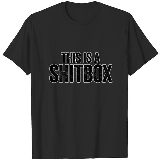 this is a shitbox . T-shirt