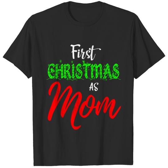 First Christmas As Mom T-shirt