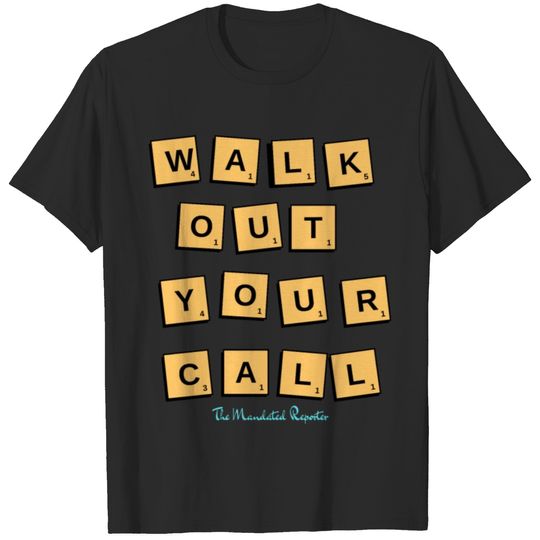 Walk Out Your Call T-shirt