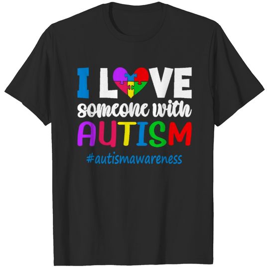I Love Someone with Autism Heart T-shirt