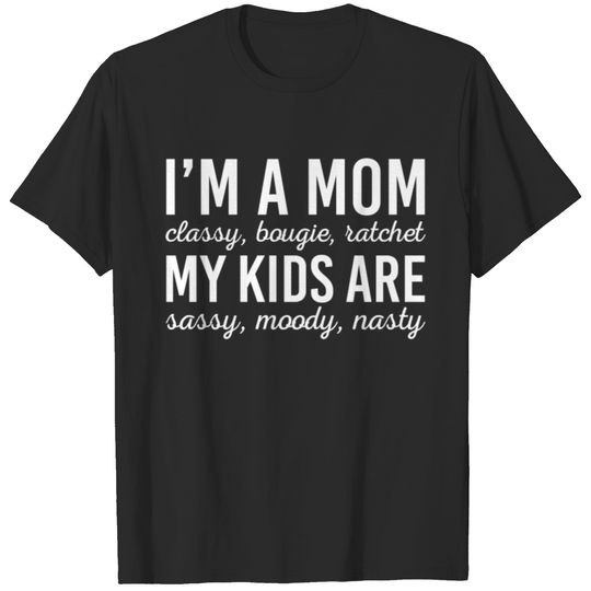I'm A Mom Classy Bougie Ratchet T-shirt