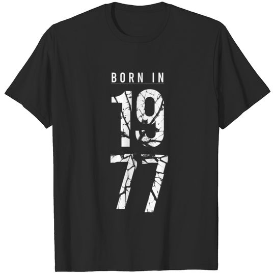 Born in 1977 year of birth 1977 birthday gift T-shirt